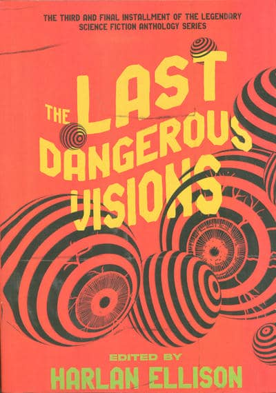 THE LAST DANGEROUS VISIONS:آخرین رویاهای خطرناک (زبان اصلی،انگلیسی)